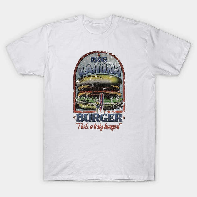 Big Kahuna Burger T-Shirt-TOZ